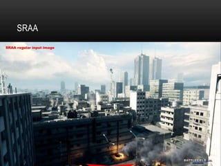 SRAA

•   No AA   16x SSAA   SRAA




•   SRAA
 