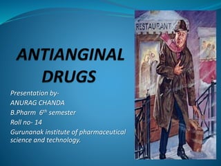 Presentation by- 
ANURAG CHANDA 
B.Pharm 6th semester 
Roll no- 14 
Gurunanak institute of pharmaceutical 
science and technology. 
 