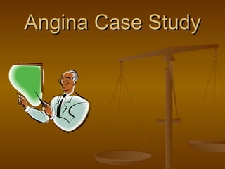Angina Case Study