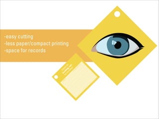 -easy cutting
-less paper/compact printing
-space for records

                                   r                 e
                                 fo ut
                                s o          t fo
                                                  rm

                             nk g ay! oked
                                           ou
                           a
                         Th kin tod who l
                                         o

                            o e
                          lo r m
                              fo
                                                                                              l
                                                                                          nci
                                                                                       pe
                              e                                                    a
                            am                                              w
                                                                             ith

                          yn
                                                                        e
                                                                     rit
                                                                    w
                         m                                  eas
                                                                e
                                                         pl
 