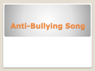 Anti-Bullying Song
 