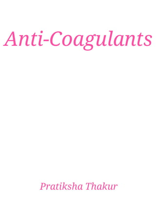 Anti - Coagulants 