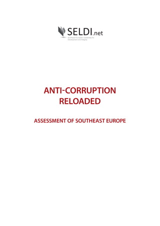 Anti-Corruption
Reloaded
Assessment of Southeast Europe
 