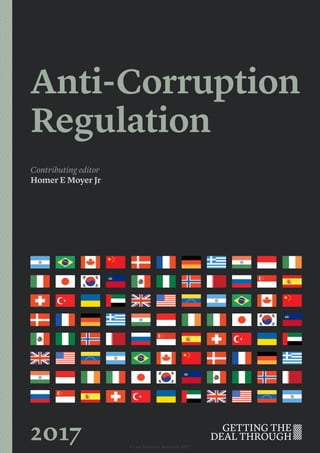 Anti-Corruption
Regulation
Contributing editor
Homer E Moyer Jr
2017 © Law Business Research 2017
 