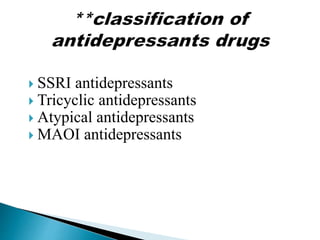 Anti depressent drugs