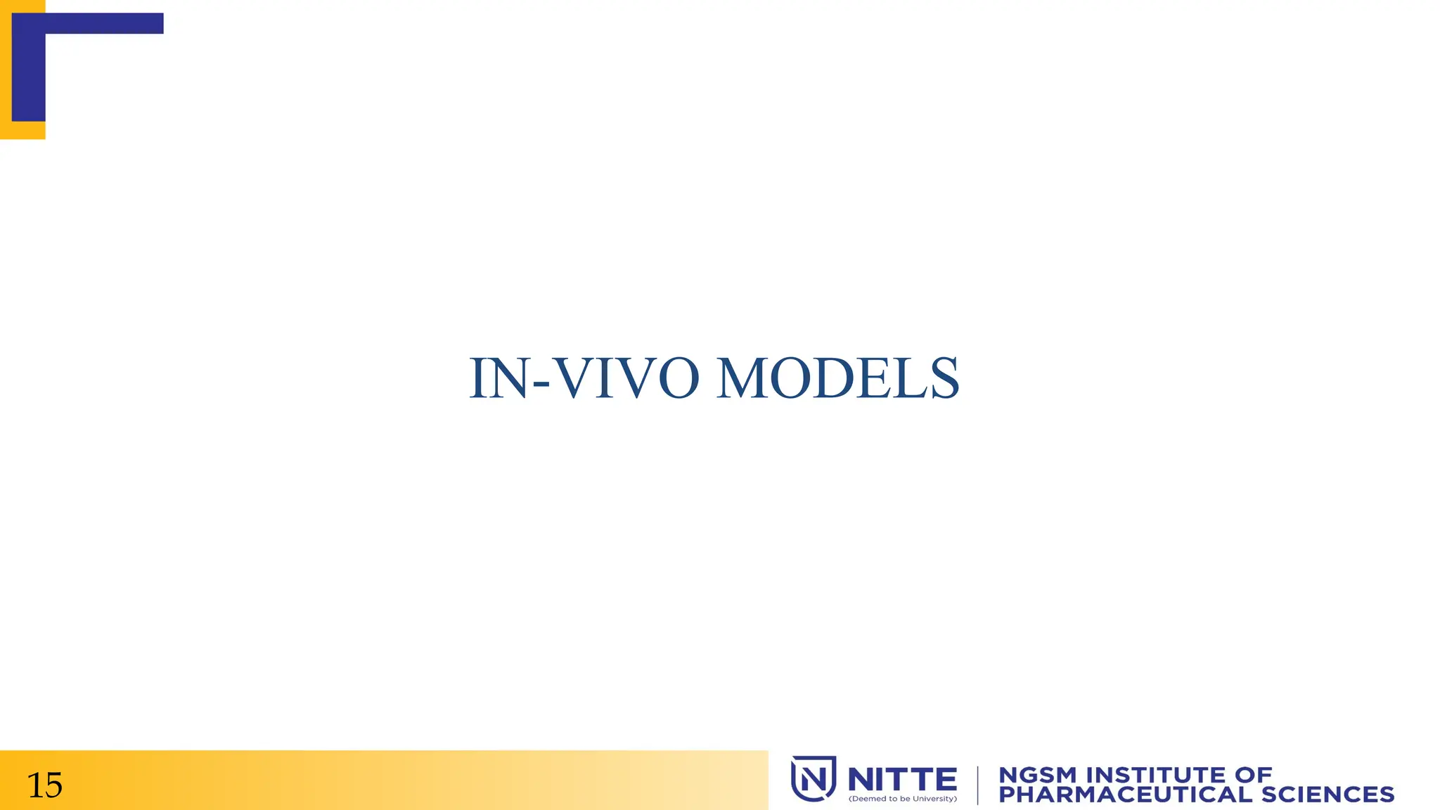 IN-VIVO MODELS
15
 