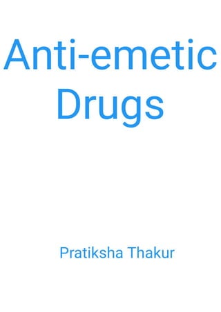 Anti-emetic Drugs / Anti Emetics