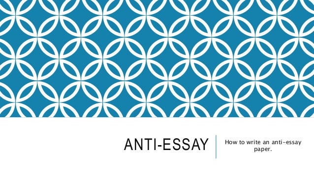 anti essays