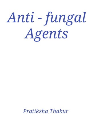 Anti - fungal Agents 
