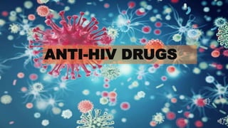 ANTI-HIV DRUGS
 