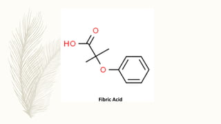 Fibric Acid
 