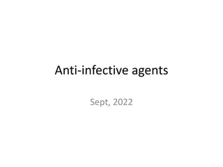 Anti-infective agents
Sept, 2022
 