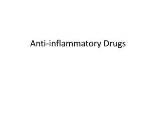 Anti-inflammatory Drugs
 