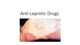 Anti-Leprotic Drugs
 