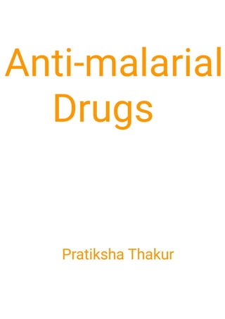 Anti-Malarial Drugs / Anti Malarial agents 