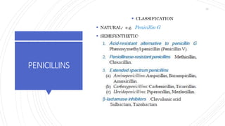 PENICILLINS
 CLASSIFICATION
 NATURAL- e.g. Penicillin G
 SEMISYNTHETIC-
23
 