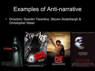Examples of Anti-narrative Directors: Quentin Tarantino, Steven Soderbergh & Christopher Nolan 