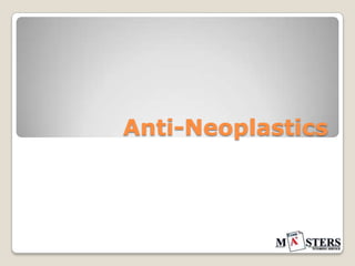 Anti-Neoplastics

 