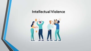 IntellectualViolence
 