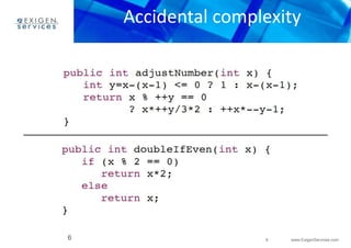 Accidental complexity 
6 www.ExigenServices.com 
6 
 