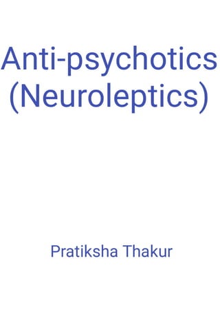 Anti-psychotic Drugs / Anti Psychotics / Neuroleptics 