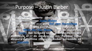 Purpose – Justin Bieber
 