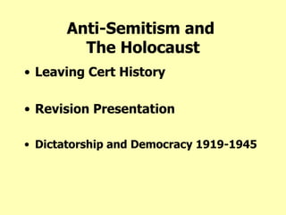 Anti-Semitism and  The Holocaust ,[object Object],[object Object],[object Object]