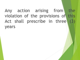 Any action arising from the
violation of the provisions of this
Act shall prescribe in three (3)
years
 