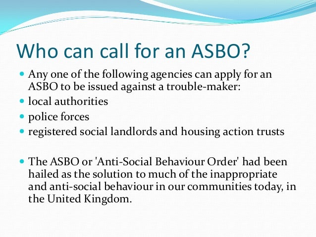 What Is An Asbo >> Anti Social Behaviour Orders What Is An Asbo >> Anti Social Behaviour Orders