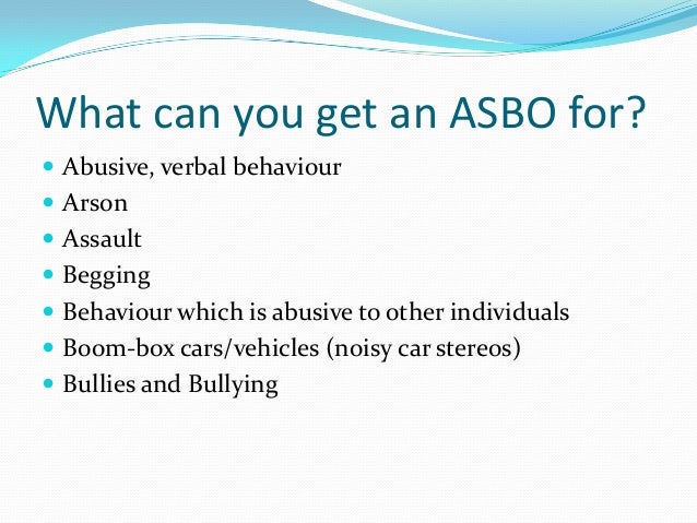 What Is An Asbo >> Anti Social Behaviour Orders Tlj 2013 What Is An Asbo >> Anti Social Behaviour Orders Tlj 2013