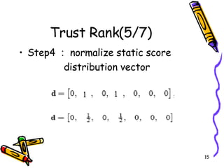 Trust Rank(5/7) Step4 ： normalize static score  distribution vector 