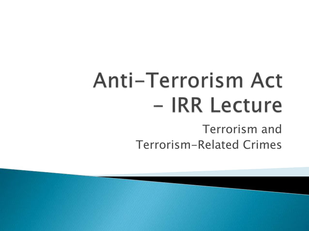Anti-Terrorism Act - IRR - Terrorism and TRC.pptx