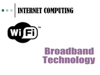 INTERNET COMPUTING
 
