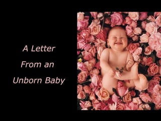 A Letter
 From an
Unborn Baby
 