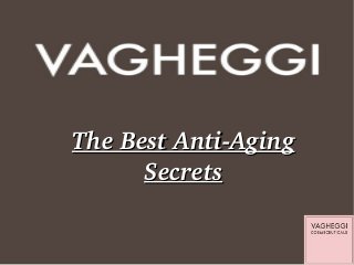 The Best Anti­Aging 
Secrets

 