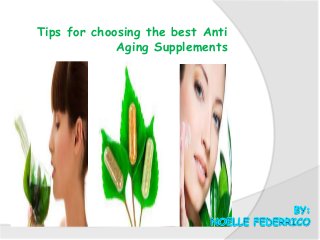 Tips for choosing the best Anti
Aging Supplements

 