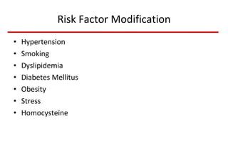 Risk Factor Modification Hypertension Smoking Dyslipidemia Diabetes Mellitus Obesity Stress Homocysteine 