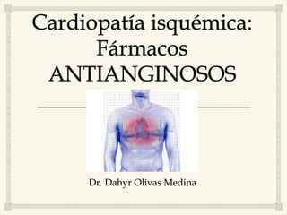 Dr. Dahyr Olivas Medina
 