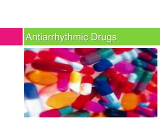 Antiarrhythmic Drugs
 