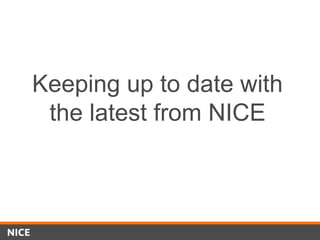 Keeping up to date with
the latest from NICE
 