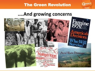....And growing concerns
The Green Revolution
 