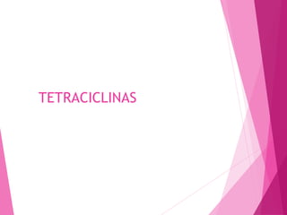 TETRACICLINAS
 