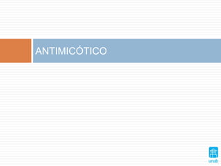 ANTIMICÓTICO
 