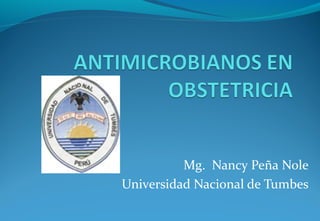Mg. Nancy Peña Nole
Universidad Nacional de Tumbes
 