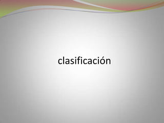 clasificación
 