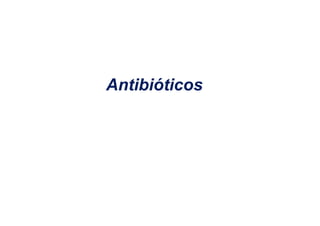 Antibióticos
 