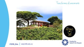#FSFB_Edu www.fsfb.edu.co
 