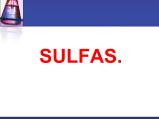 SULFAS.
 