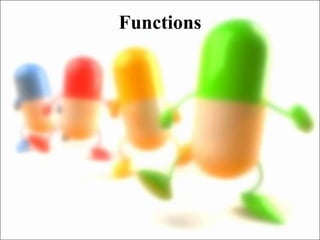 Functions
 