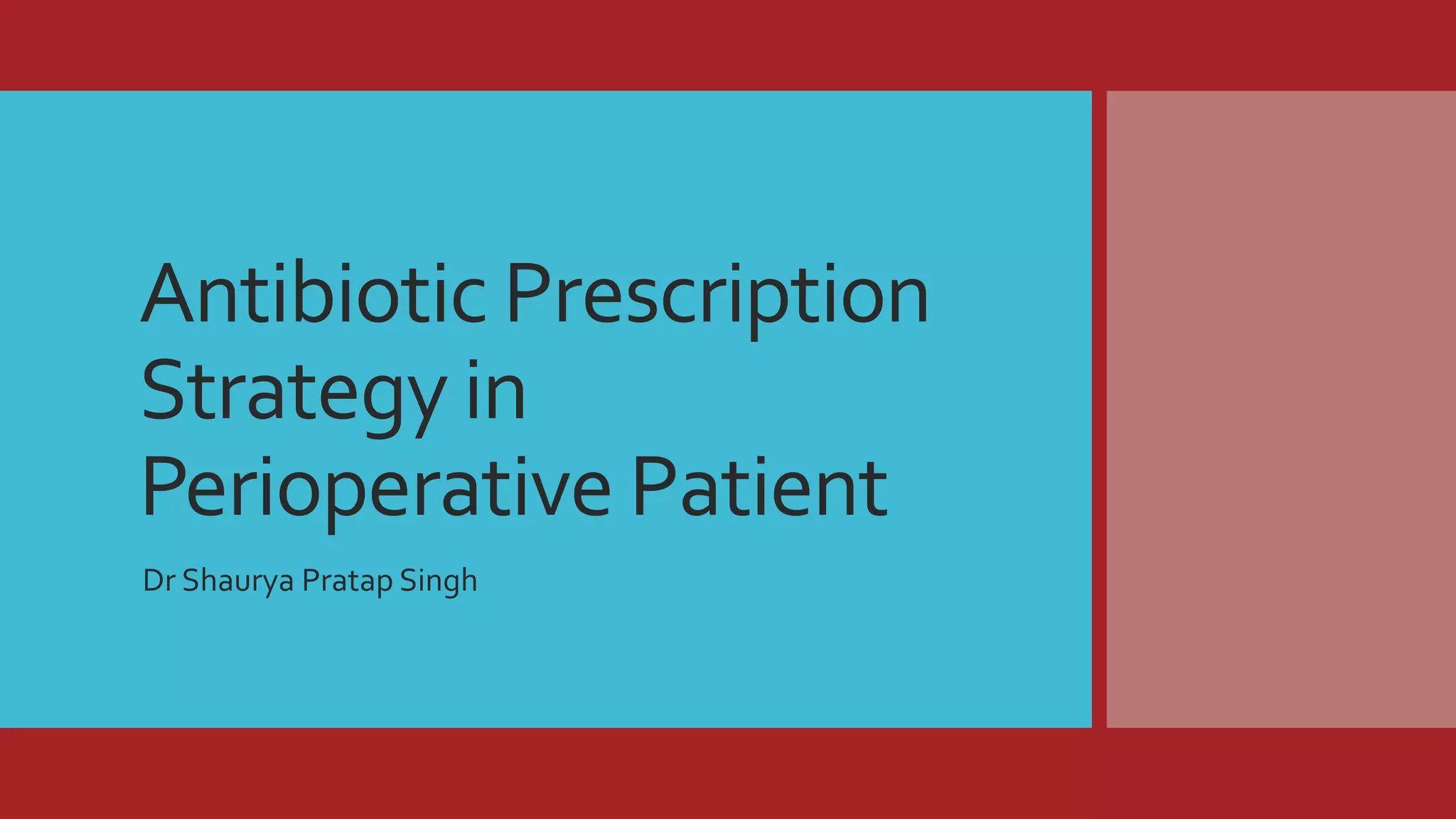Antibiotic prescription strategy in perioperative patient | PPTX